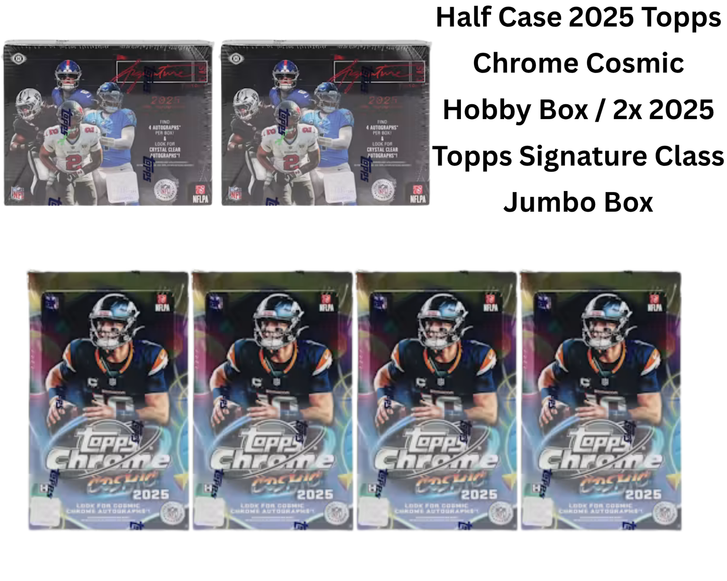 Mixer Break #76: Half Case 2025 Topps Chrome Cosmic Football Hobby / 2x 2025 Signature Class Football Jumbo Box Break - PICK YOUR TEAM